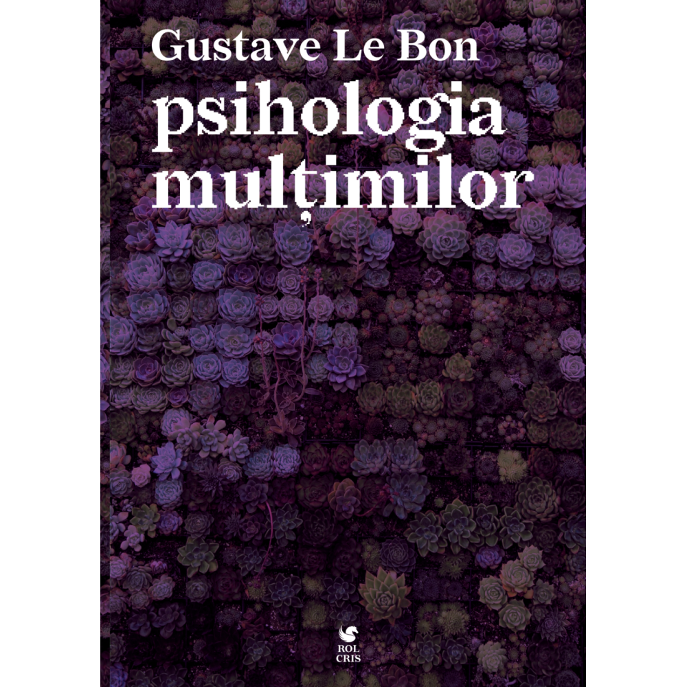 Psihologia multimilor, Gustave Le Bon, Rolcris
