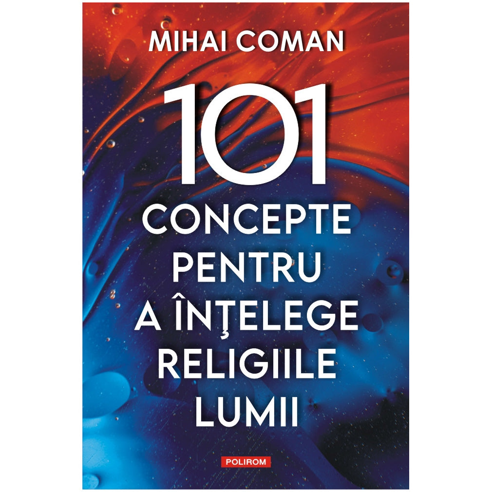 101 concepte pentru a intelege religiile lumii, Mihai Coman
