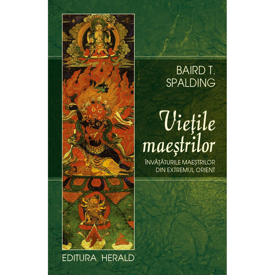 Vietile Maestrilor - Invataturile maestrilor din Extremul Orient, Baird Spalding