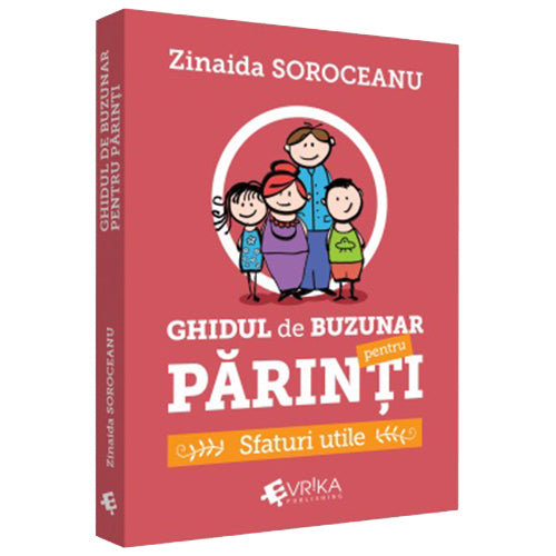 Ghidul de buzunar pentru parinti - sfaturi utile, Zinaida Soroceanu