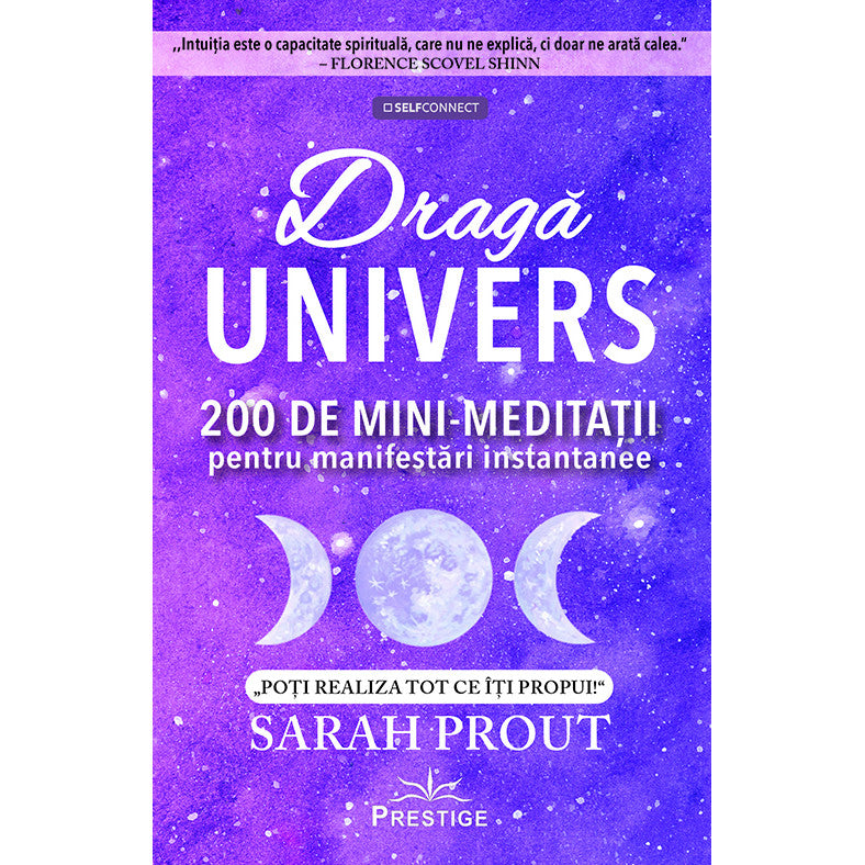 Draga Univers. 200 de mini-meditatii pentru manifestari instantanee