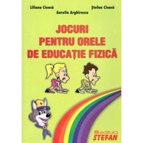 Jocuri Pentru Orele de Educatie Fizica - A.Arghirescu