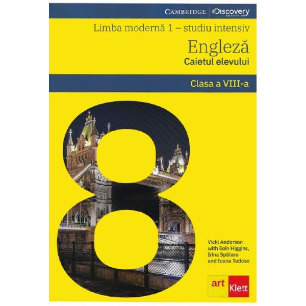 Limba engleza. limba moderna 1. studiu intensiv - clasa 8 - caietul elevului - vicki anderson, eoin higgins, irina spataru, loana tudose