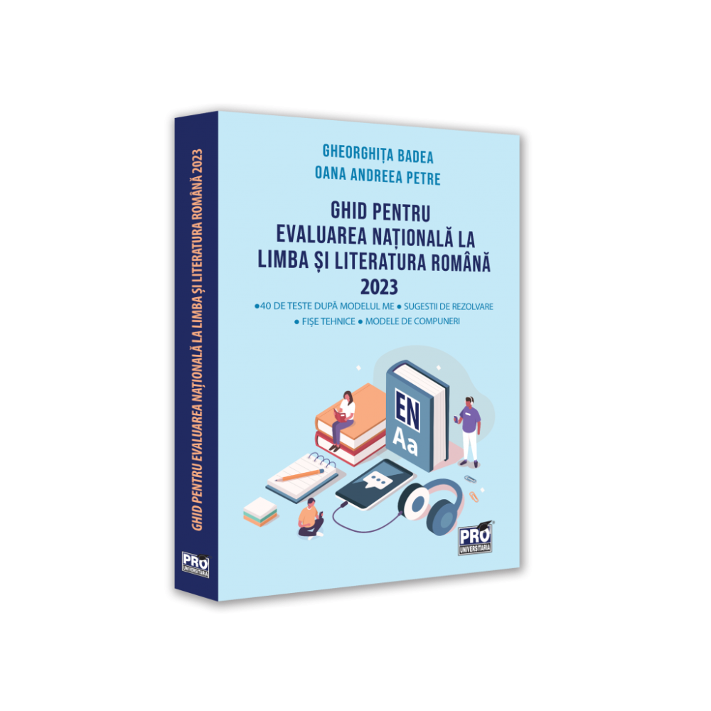Ghid pentru Evaluarea Nationala la Limba si literatura romana 2023, Pro Universitaria