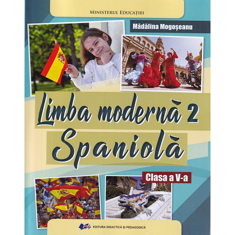 Limba Spaniola. Limba Moderna 2 - Clasa 5 - Manual - Madalina Mogoseanu