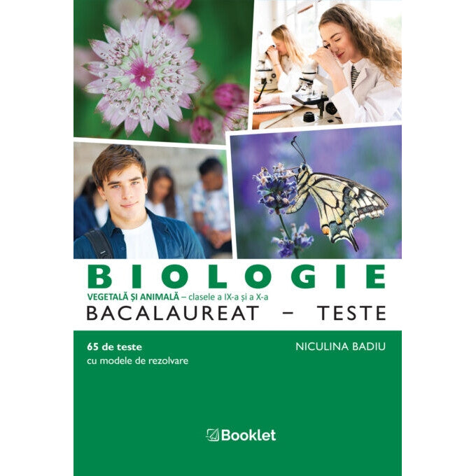 Biologie BAC Teste pentru clasele a IX-a si a X-a Editia 2024, Niculina Badiu