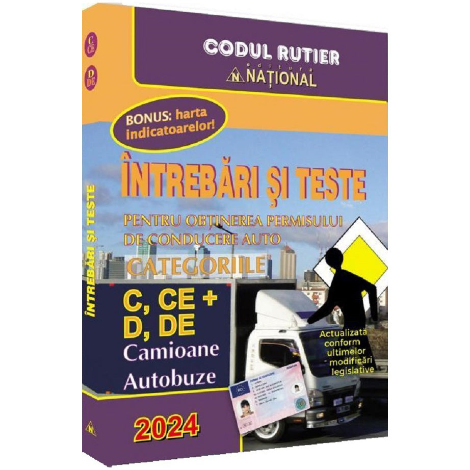 Intrebari si teste pentru obtinerea permisului de conducere auto categoriile C, CE, D si DE 2024