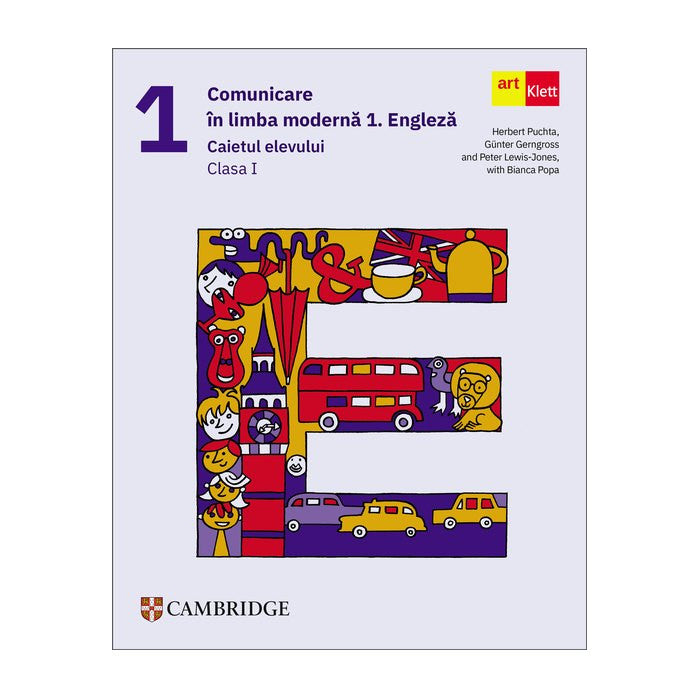 Comunicare In Limba Moderna 1: Engleza - Clasa 1 - Caietul Elevului - Herbert Puchta, Gunter Gerngross, Peter Lewis-jones, Bianca Popa
