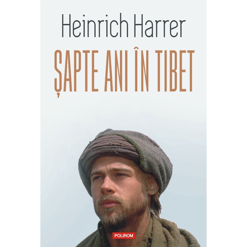 Sapte ani in Tibet (editie noua), Heinrich Harrer