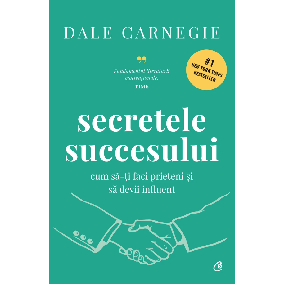 Secretele succesului - Dale Carnegie, editia 2024