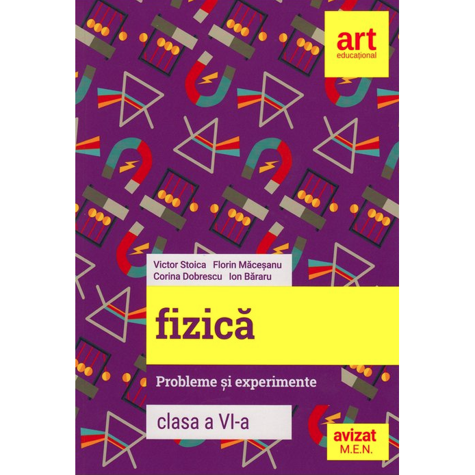 Fizica - Clasa 6 - Probleme Si Experimente - Victor Stoica, Forin Macesanu, Corina Dobrescu, Ion Bararu 9786060768654