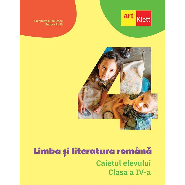 Limba Romana - Clasa 4 - Caietul Elevului - Cleopatra Mihailescu, Tudora Pitila