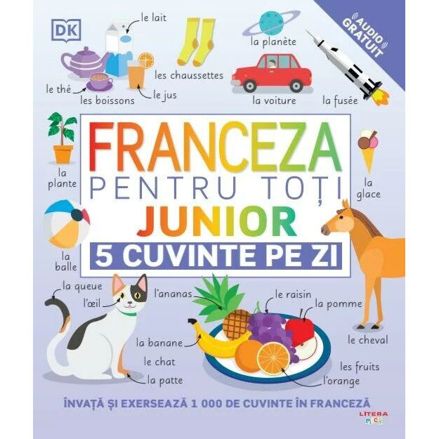 Franceza Pentru Toti: Junior. 5 Cuvinte Pe Zi