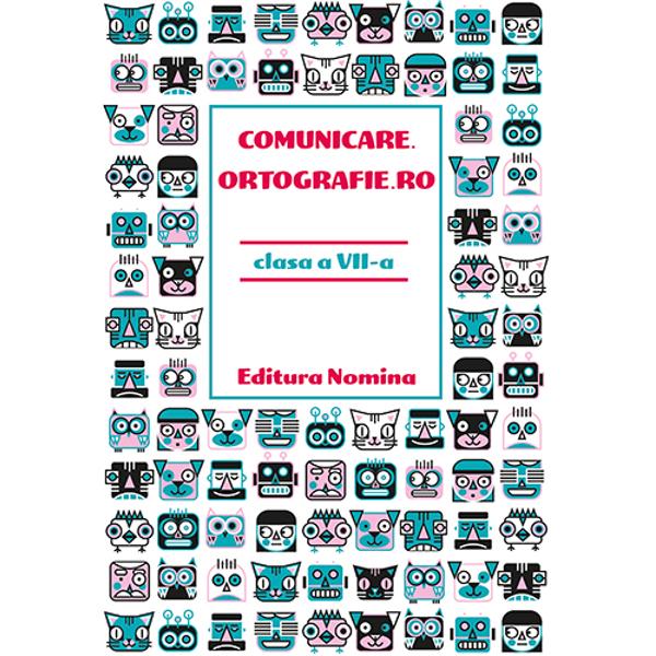 Comunicare.ortografie.ro - clasa 7 - Horia Corches, Andreea Goldis