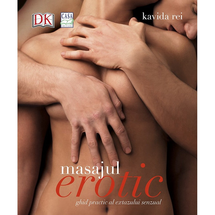 Masajul erotic: ghid practic al extazului senzual - Kavida Rei