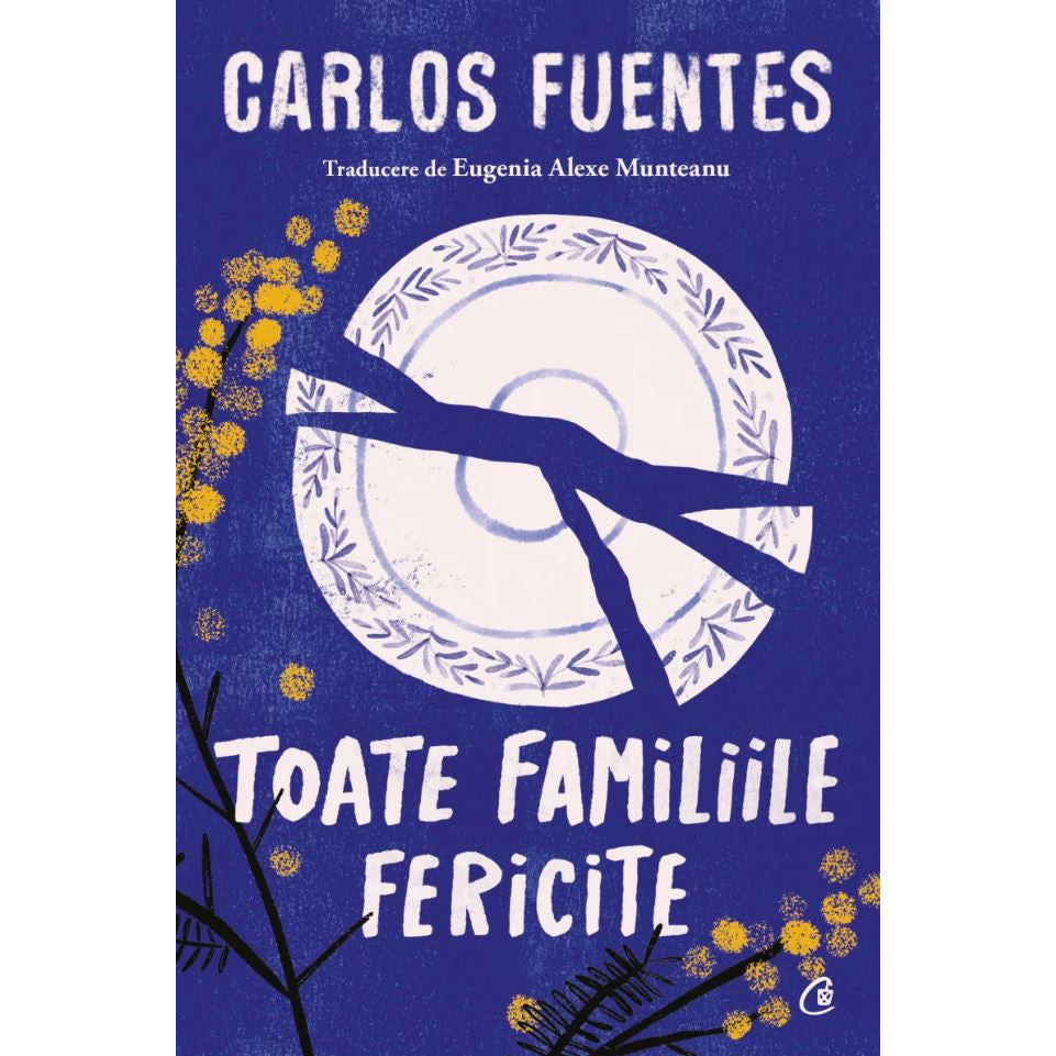Toate familiile fericite - Carlos Fuentes, editia 2023