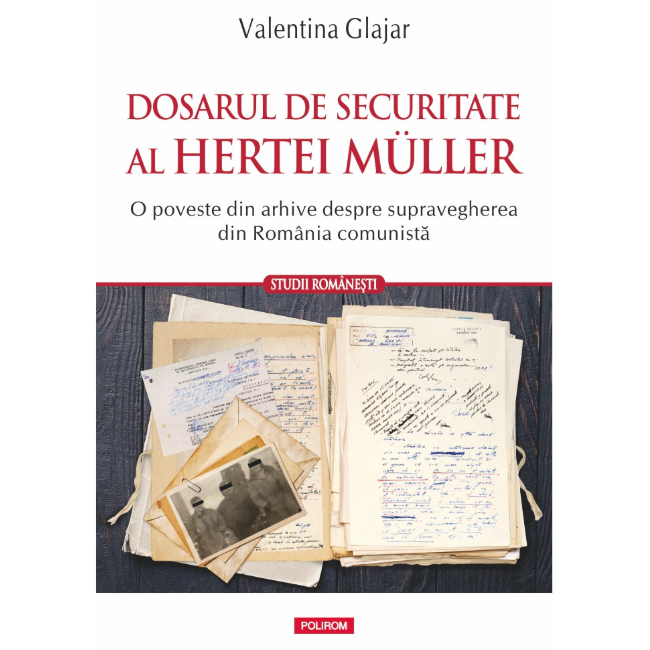 Dosarul de Securitate al Hertei Muller - Valentina Glajar
