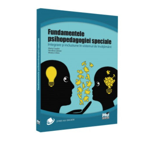 Fundamentele psihopedagogiei speciale. Integrare si incluziune in sistemul de invatamant - Maria Condor, Nicolina Gaman