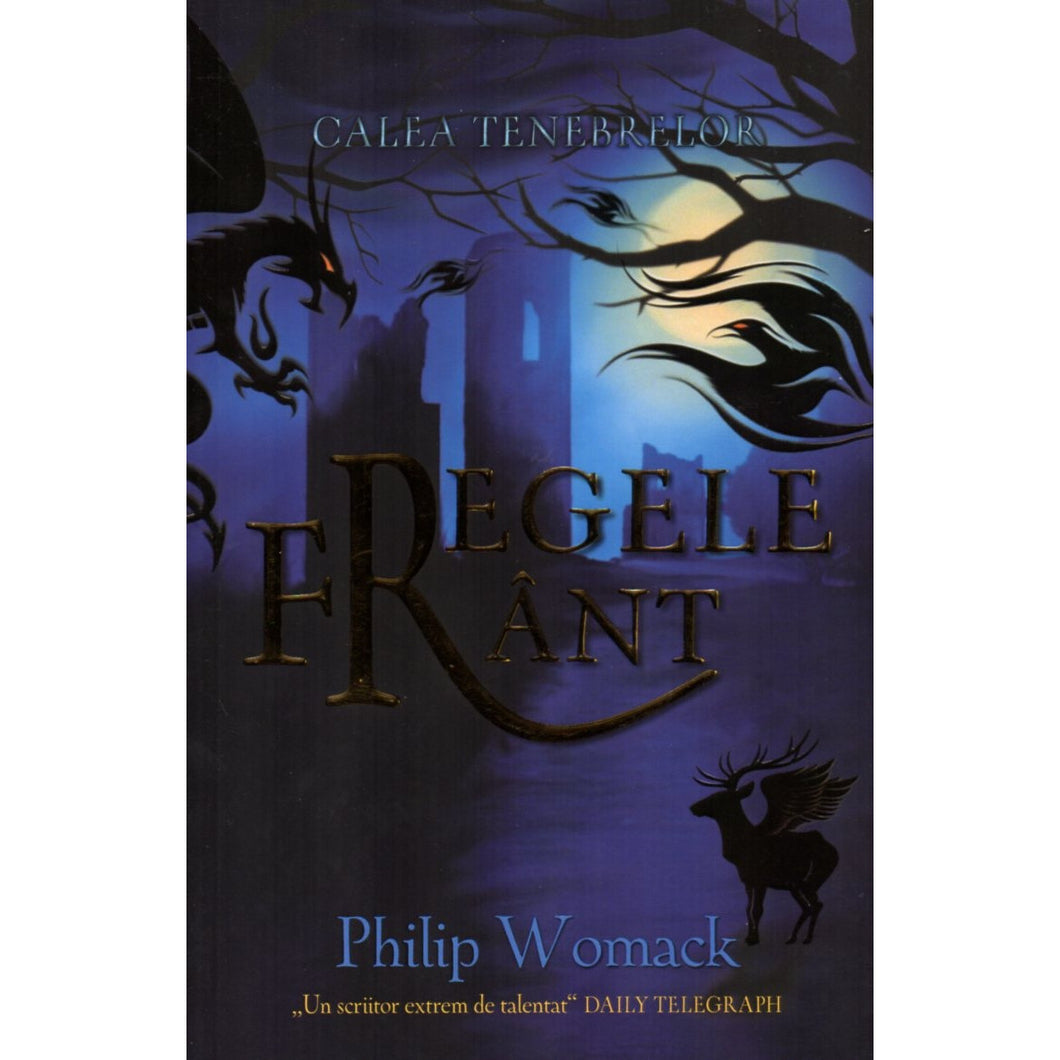 Calea tenebrelor Regele frant - Philip Womack