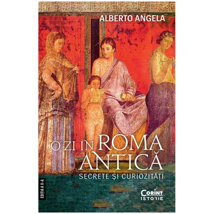 O zi in Roma antica. Secrete si curiozitati, Alberto Angela