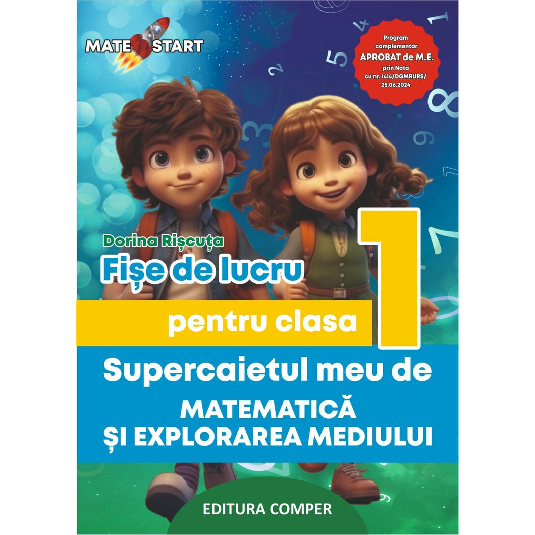 Supercaietul meu de matematica si explorarea mediului Fise de lucru pentru clasa I - Dorina Riscuta