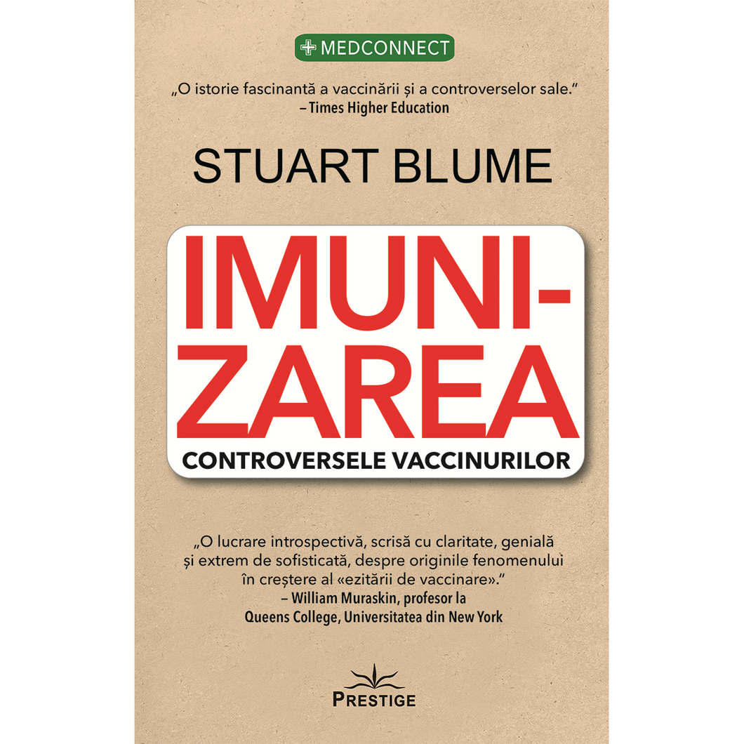 Imunizarea. Controversele Vaccinurilor - Stuart Blume