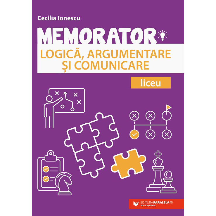 Memorator de logica, argumentare si comunicare pentru liceu, Cecilia Ionescu