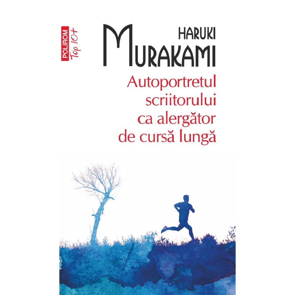 Autoportretul Scriitorului Ca Alergator De Cursa Lunga - Haruki Murakami