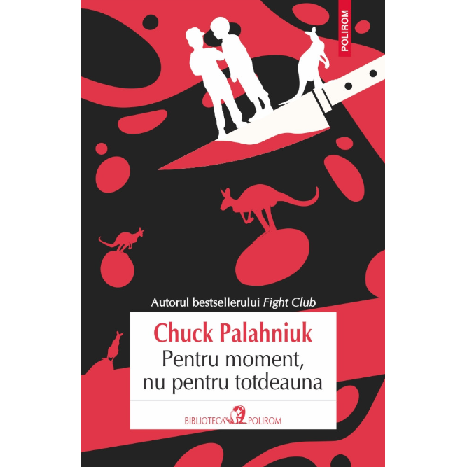 Pentru moment, nu pentru totdeauna - Chuck Palahniuk, editia 2025