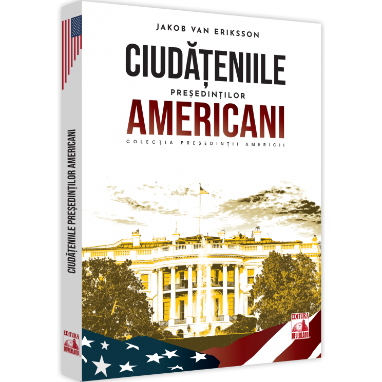 Presedintii americani. Ciudateniile presedintilor americani, Jakob van Eriksson