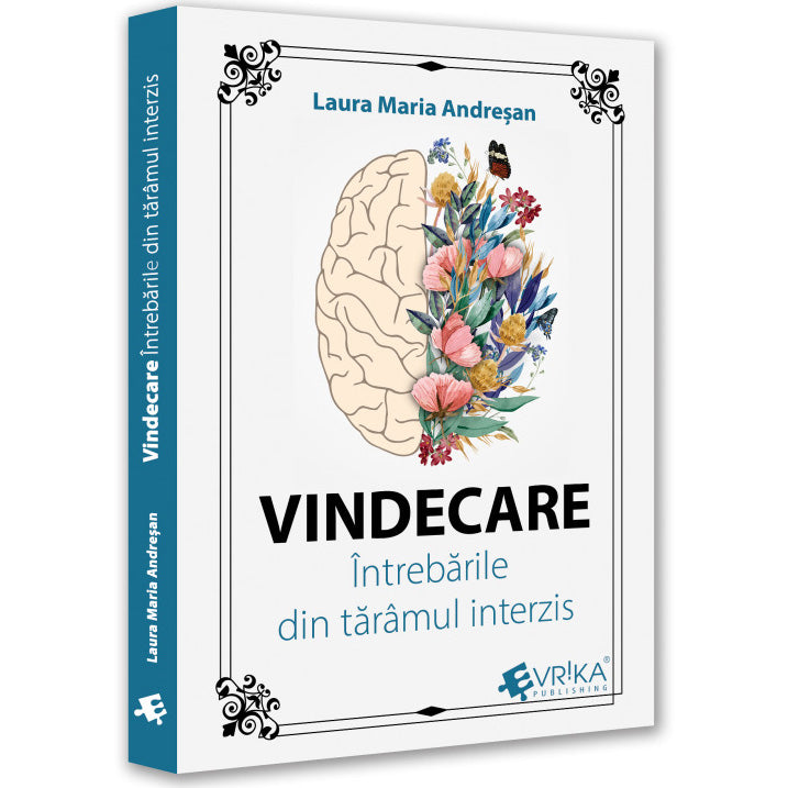 Vindecare. Intrebarile din taramul interzis, Laura Maria Andresan