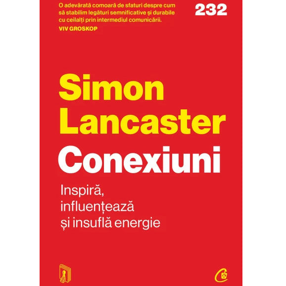 Conexiuni. Inspira, influenteaza si insufla energie, Simon Lancaster