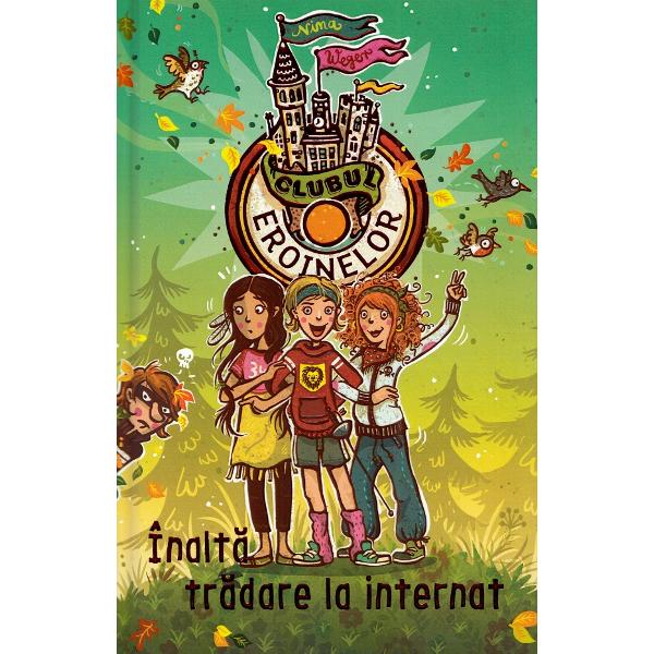 Clubul eroinelor. inalta tradare la internat - nina weger