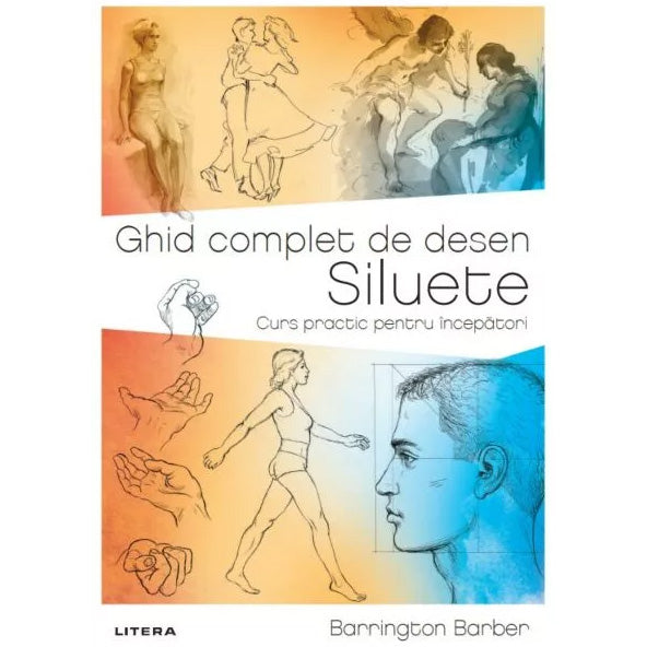 Ghid complet de desen. Siluete. Curs practic pentru incepatori, Barrington Barber