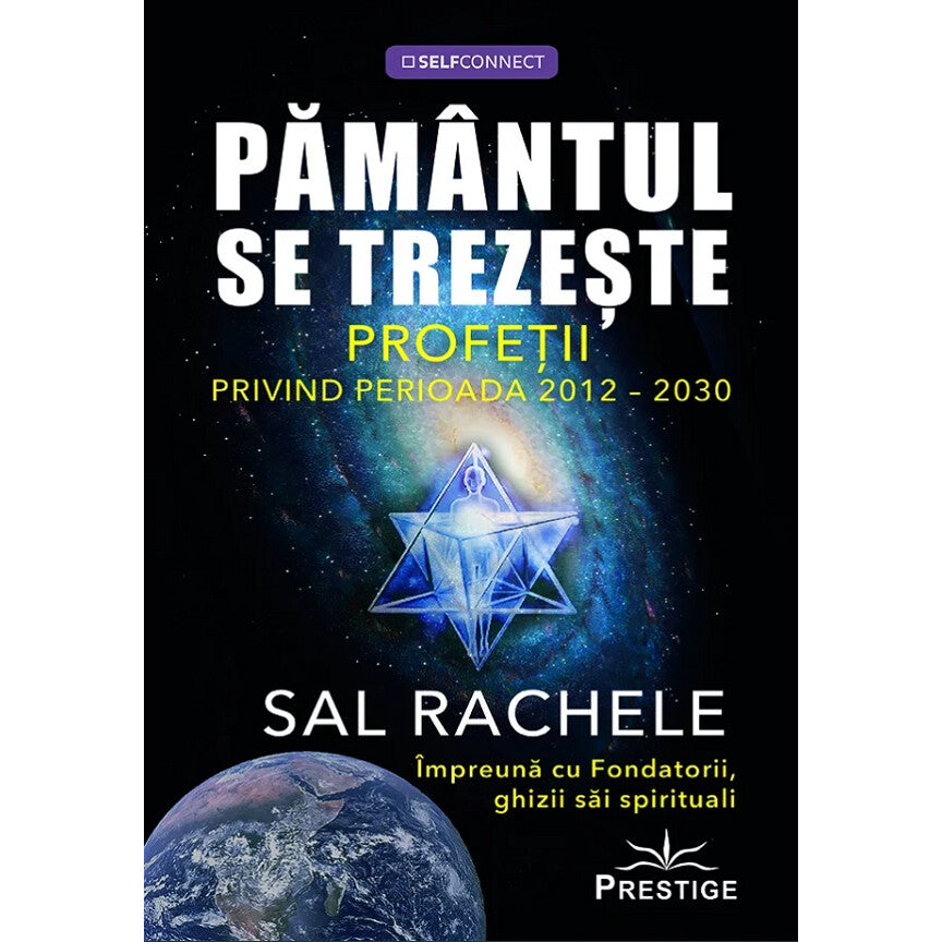 Pamantul Se Trezeste. Profetii Privind Perioada 2012-2030 - Sal Rachele
