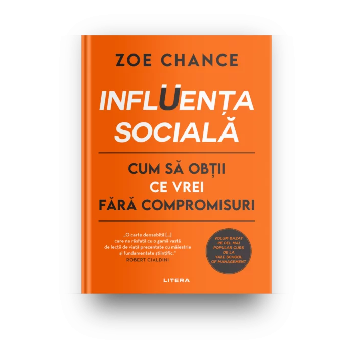 Influenta sociala. Cum sa obtii ce vrei fara compromisuri, Zoe Chance