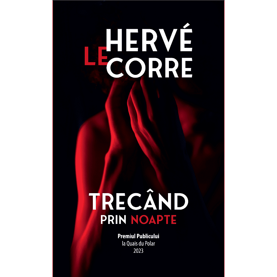 Trecand prin noapte - Herve Le Corre, editia 2024