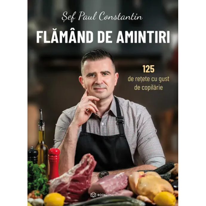 Flamand De Amintiri. 125 De Retete Cu Gust De Copilarie - Sef Paul Constantin