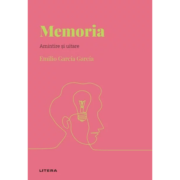 Descopera psihologia. Memoria. amintire si uitare, Emilio Garcia Garcia