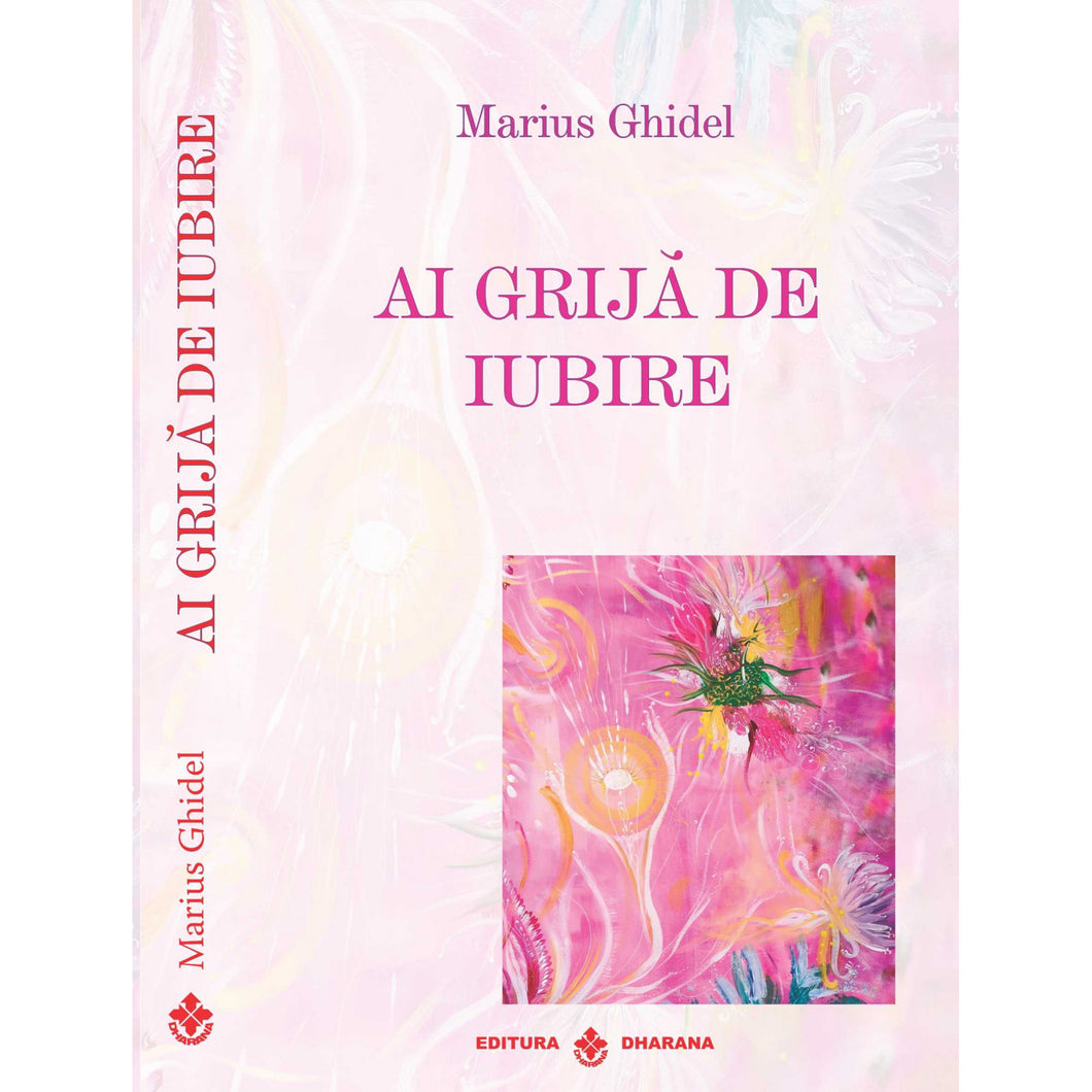 Ai grija de iubire - Marius Ghidel, editia 2024