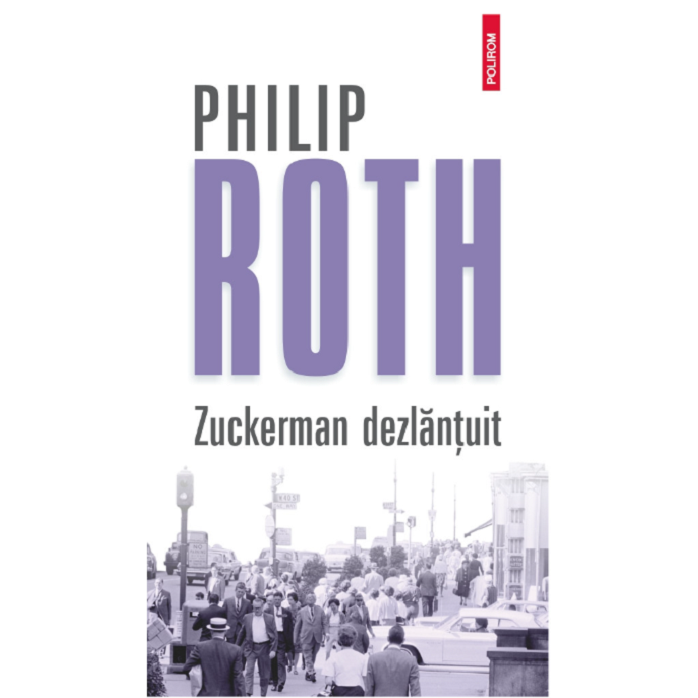 Zuckerman dezlantuit - Philip Roth, editia 2025