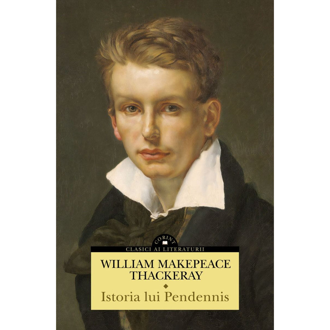 Istoria lui Pendennis (vol.I & II) - William Makepeace Thackeray, editia 2025
