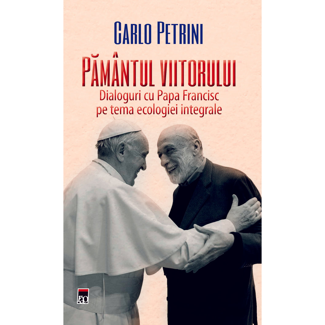 Pamantul viitorului, Papa Francisc, Carlo Petrini
