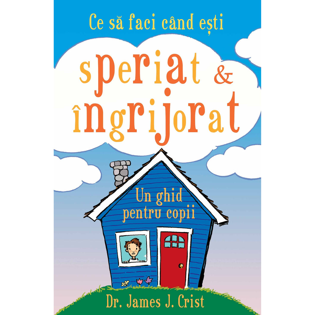 Ce sa faci cand esti speriat si ingrijorat - James J. Crist