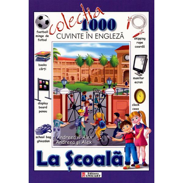 1000 de cuvinte in engleza - la scoala
