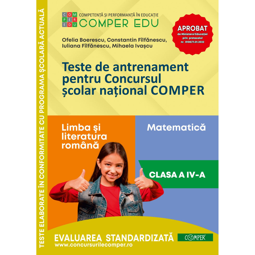 Teste de antrenament pentru Concursul scolar national COMPER - Limba si literatura romana, Matematica Clasa a IV-a - Constantin Filfanescu