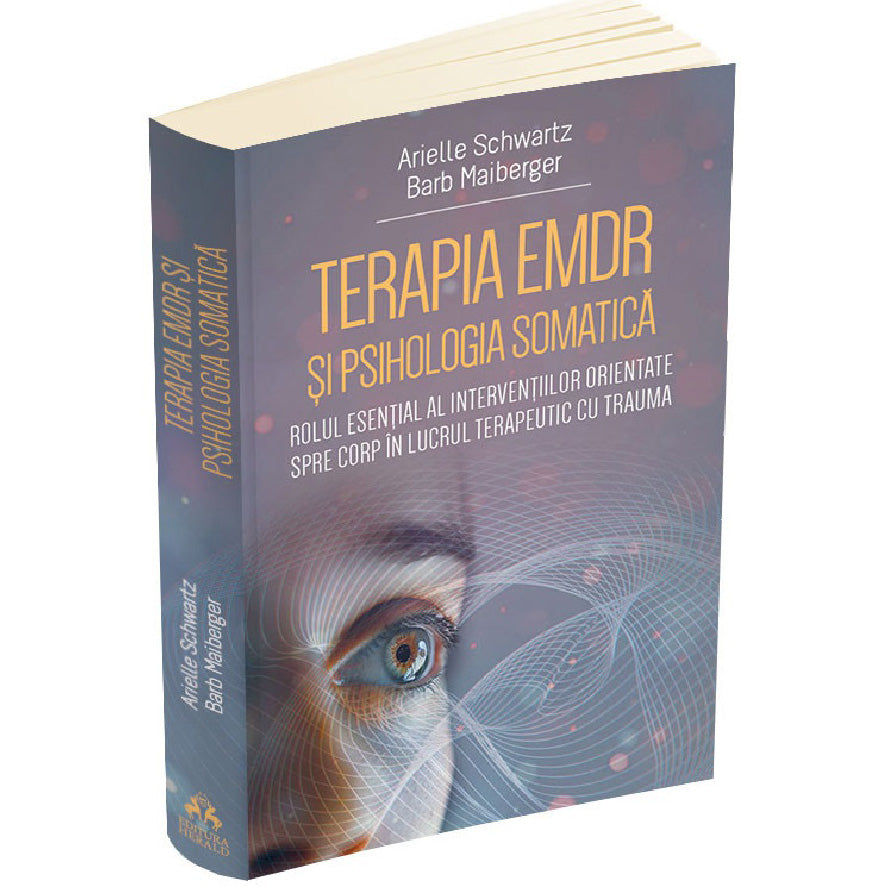 Terapia EMDR si psihologia somatica, Arielle Schwartz, Barb Maiberger