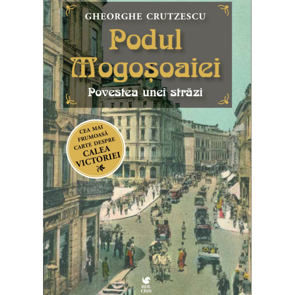 Podul Mogosoaiei, Gheorghe Crutzescu, Rolcris
