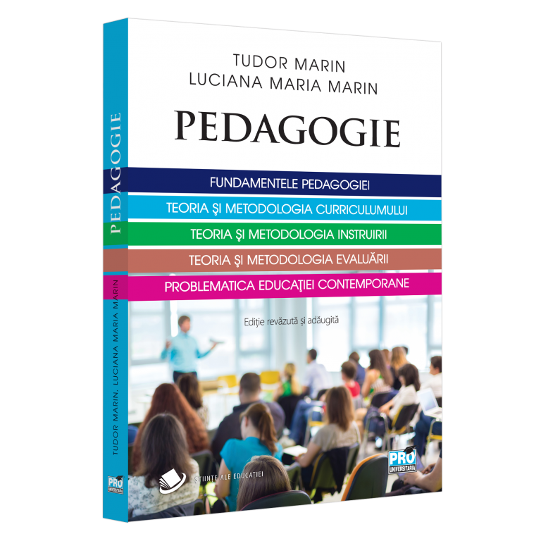Pedagogie. Fundamentele pedagogiei. Teoria si metodologia curriculumului. Editie revazuta si adaugita, Tudor Marin , Lucia Maria Marin