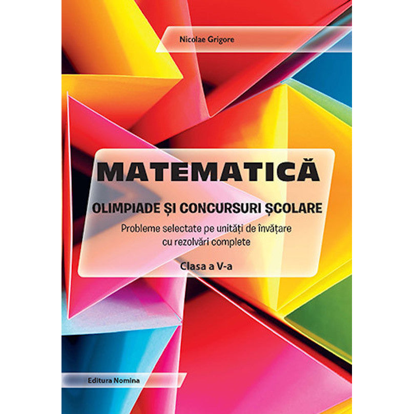 Matematica. Olimpiade si concursuri scolare - clasa a V-a, Nicolae Grigore, Nomina